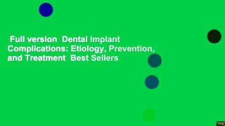 Full version  Dental Implant Complications: Etiology, Prevention, and Treatment  Best Sellers