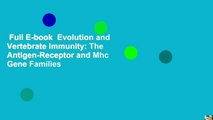 Full E-book  Evolution and Vertebrate Immunity: The Antigen-Receptor and Mhc Gene Families