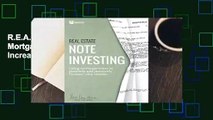 R.E.A.D Real Estate Note Investing: Using Mortgage Notes to Passively and Massively Increase Your