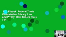 Full E-book  Federal Trade Commission Privacy Law and Policy  Best Sellers Rank : #4