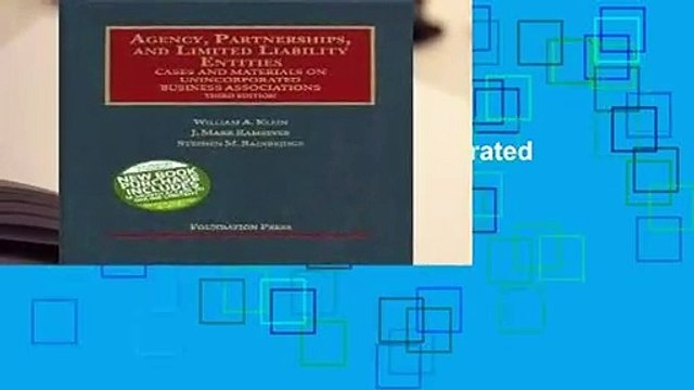 Agency, Partnerships, and Limited Liability Entities: Unincorporated Business Associations, 3d