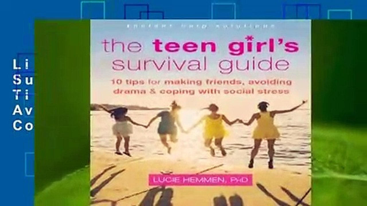 Library  The Teen Girl's Survival Guide: Ten Tips for Making Friends, Avoiding Drama, and Coping