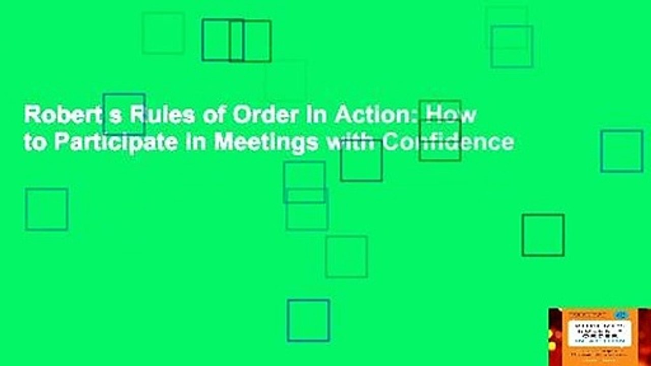 Robert s Rules of Order In Action: How to Participate in Meetings with Confidence