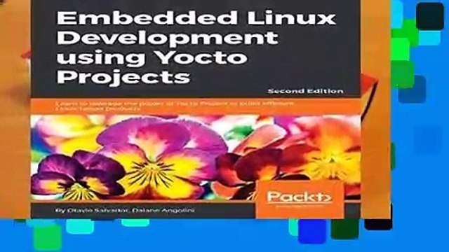 Full version Embedded Linux Development using Yocto Projects: Learn to leverage the power of