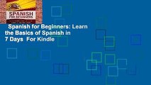 Spanish for Beginners: Learn the Basics of Spanish in 7 Days  For Kindle