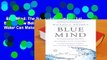 Blue Mind: The Surprising Science That Shows How Being Near, In, On, or Under Water Can Make You