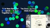 Trial New Releases  The Drawing Club of Improbable Dreams: Artists Exploring Art Together by Cat
