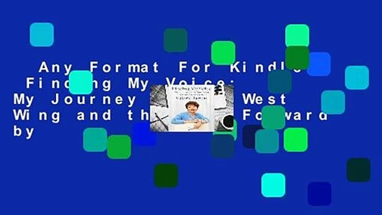 Any Format For Kindle  Finding My Voice: My Journey to the West Wing and the Path Forward by