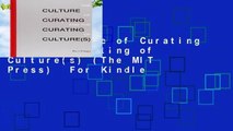 The Culture of Curating and the Curating of Culture(s) (The MIT Press)  For Kindle