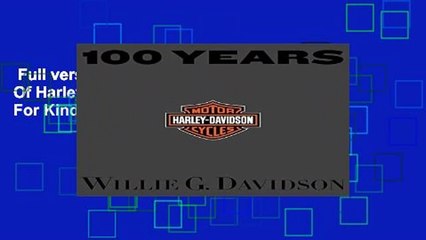Full version  100 Years Of Harley-Davidson  For Kindle