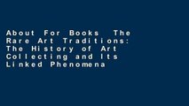 About For Books  The Rare Art Traditions: The History of Art Collecting and Its Linked Phenomena