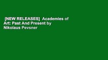[NEW RELEASES]  Academies of Art: Past And Present by Nikolaus Pevsner