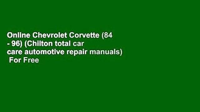 Online Chevrolet Corvette (84 - 96) (Chilton total car care automotive repair manuals) For Free