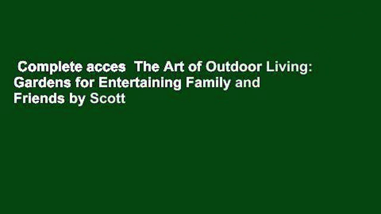 Complete acces  The Art of Outdoor Living: Gard...