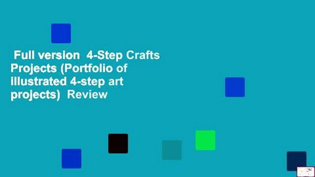 Full version 4-Step Crafts Projects (Portfolio of illustrated 4-step art projects) Review