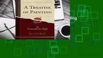 About For Books  A Treatise of Painting (Classic Reprint) Complete
