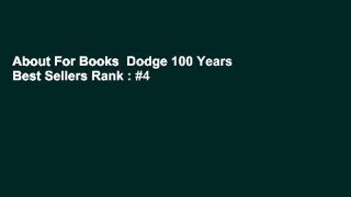 About For Books  Dodge 100 Years  Best Sellers Rank : #4