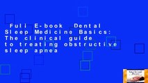 Full E-book  Dental Sleep Medicine Basics: The clinical guide to treating obstructive sleep apnea