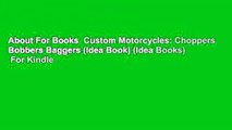 About For Books  Custom Motorcycles: Choppers Bobbers Baggers (Idea Book) (Idea Books)  For Kindle