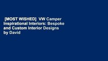 [MOST WISHED]  VW Camper Inspirational Interiors: Bespoke and Custom Interior Designs by David