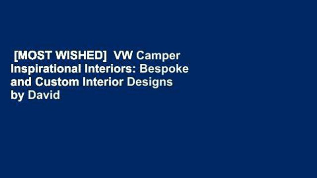 [MOST WISHED] VW Camper Inspirational Interiors: Bespoke and Custom Interior Designs by David