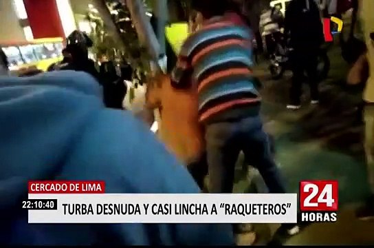 Cercado de Lima: turba desnuda y casi lincha a 'raqueteros'