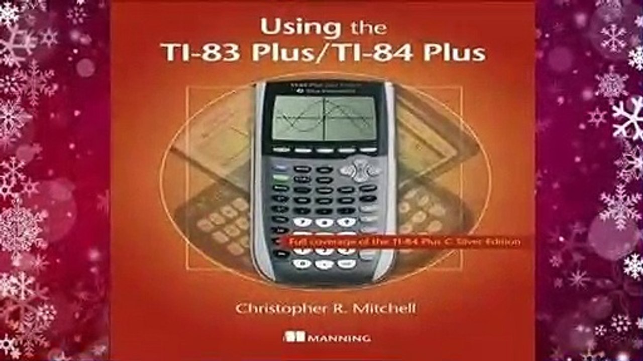 [MOST WISHED]  Using the TI-83 Plus/TI-84 Plus by Christopher R. Mitchell