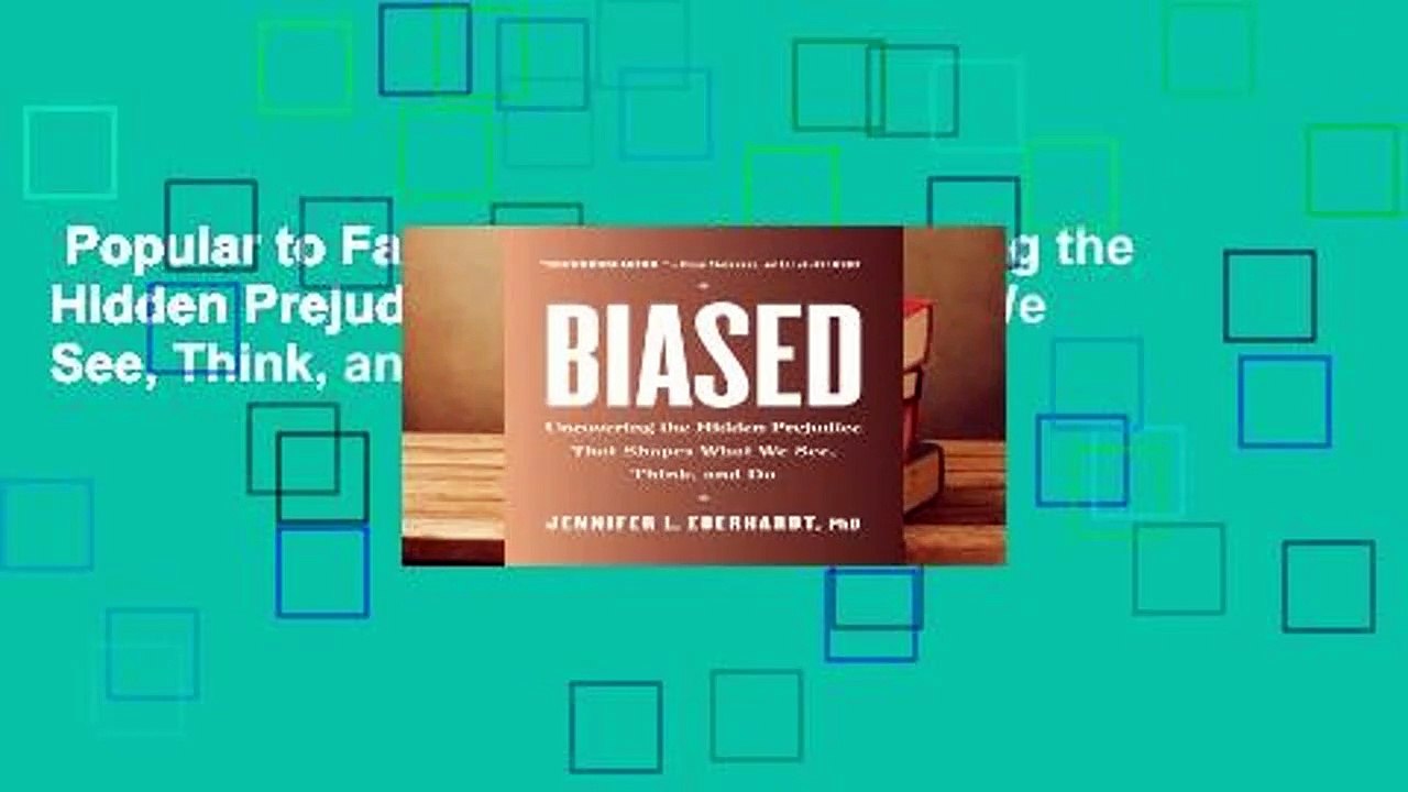 Popular to Favorit  Biased: Uncovering the Hidden Prejudice That Shapes What We See, Think, and