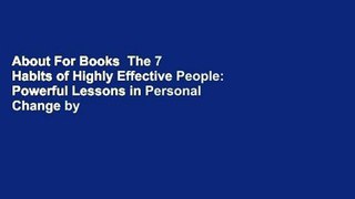 About For Books  The 7 Habits of Highly Effective People: Powerful Lessons in Personal Change by