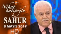 Nihat Hatipoğlu ile Sahur - 8 Mayıs 2019