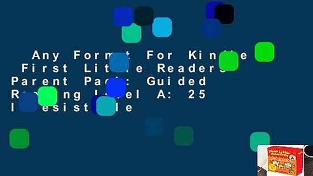 Any Format For Kindle First Little Readers Parent Pack: Guided Reading Level A: 25 Irresistible
