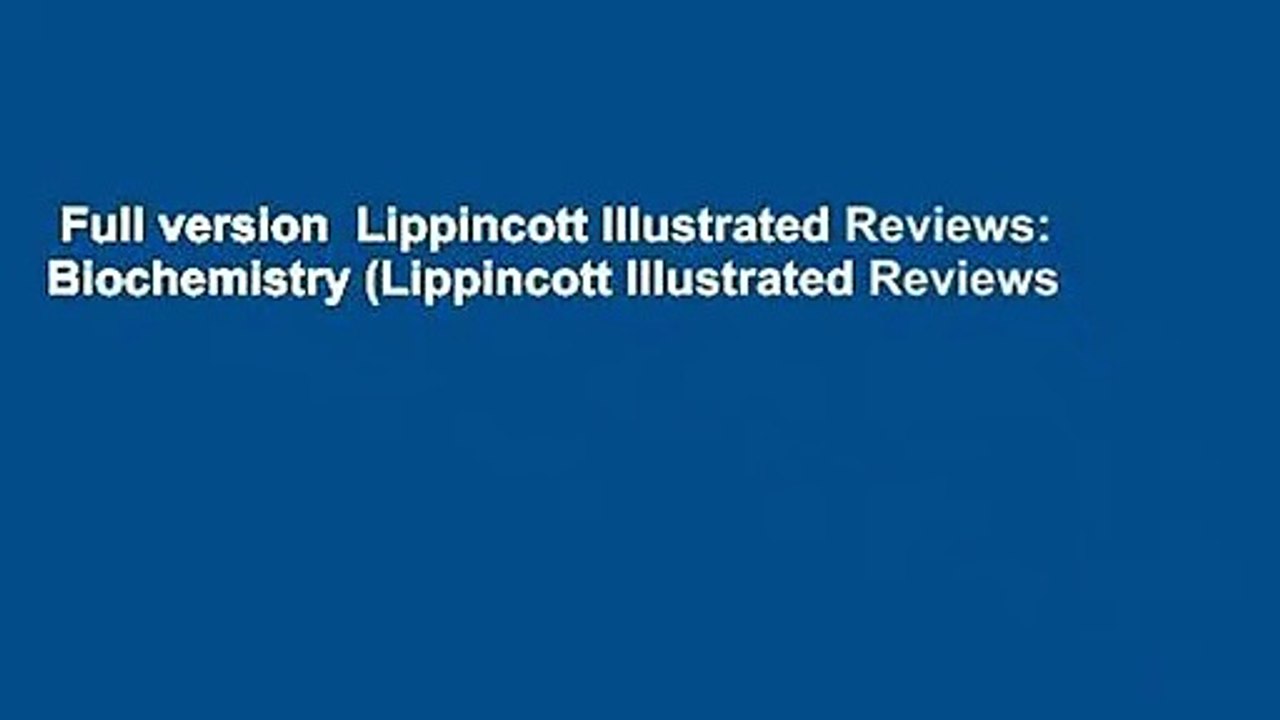 Full version  Lippincott Illustrated Reviews: Biochemistry (Lippincott Illustrated Reviews