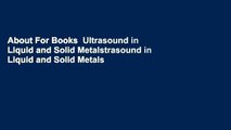 About For Books  Ultrasound in Liquid and Solid Metalstrasound in Liquid and Solid Metals  For