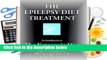 R.E.A.D Epilepsy Diet Treatment: Introduction to the Ketogenic Diet D.O.W.N.L.O.A.D