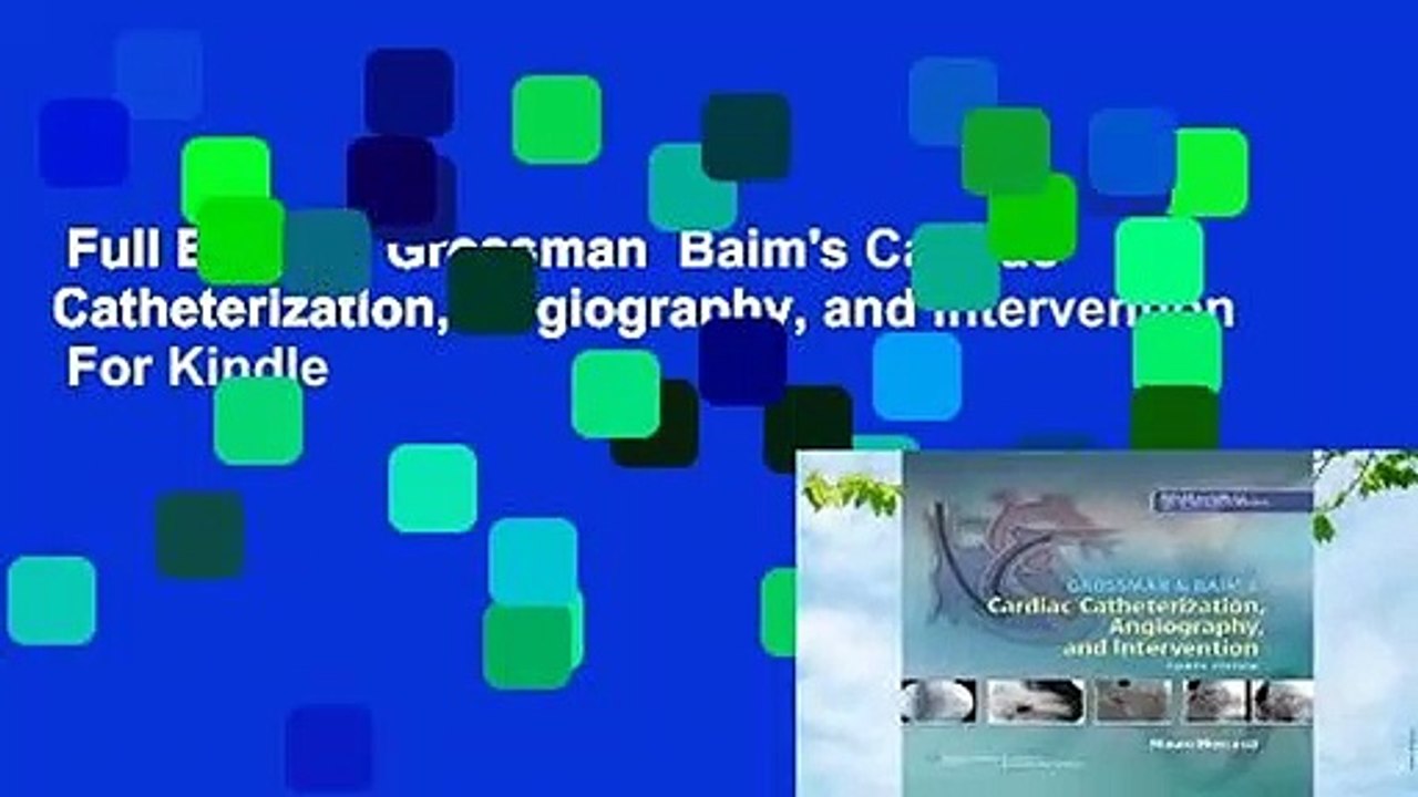 Full E-book  Grossman  Baim's Cardiac Catheterization, Angiography, and Intervention  For Kindle