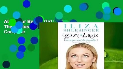 About For Books  Girl Logic: The Genius and the Absurdity Complete