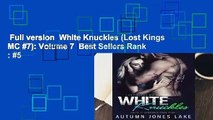 Full version  White Knuckles (Lost Kings MC #7): Volume 7  Best Sellers Rank : #5