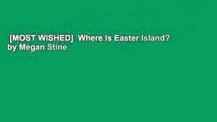 [MOST WISHED]  Where Is Easter Island? by Megan Stine