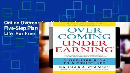 Online Overcoming Underearning: A Five-Step Plan to a Richer Life  For Free