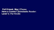 Full E-book  May I Please Have a Cookie? (Scholastic Reader: Level 1)  For Kindle