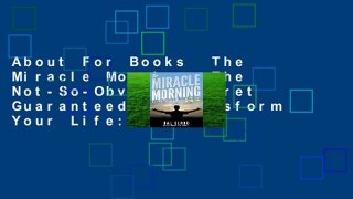 About For Books  The Miracle Morning: The Not-So-Obvious Secret Guaranteed to Transform Your Life: