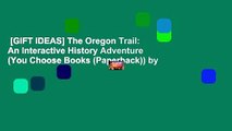 [GIFT IDEAS] The Oregon Trail: An Interactive History Adventure (You Choose Books (Paperback)) by
