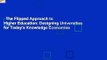 The Flipped Approach to Higher Education: Designing Universities for Today's Knowledge Economies