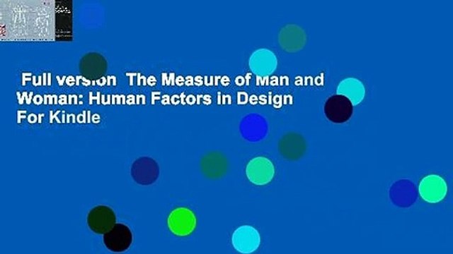 Full version The Measure of Man and Woman: Human Factors in Design For Kindle