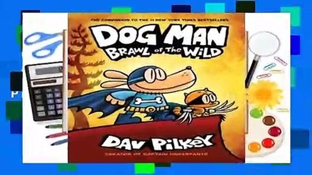 Complete acces Dog Man: Brawl of the Wild (Dog Man, #6) by Dav Pilkey