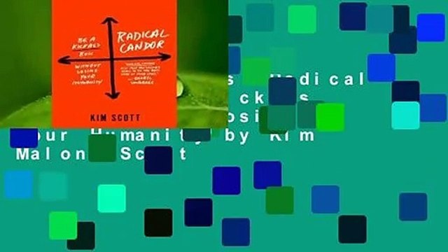 About For Books Radical Candor: Be a Kickass Boss Without Losing Your Humanity by Kim Malone Scott