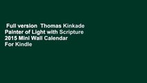 Full version  Thomas Kinkade Painter of Light with Scripture 2015 Mini Wall Calendar  For Kindle
