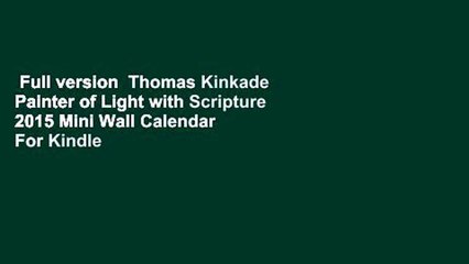 Full version  Thomas Kinkade Painter of Light with Scripture 2015 Mini Wall Calendar  For Kindle