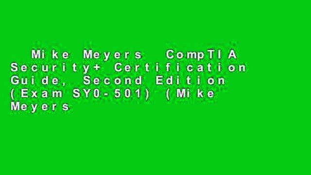 Mike Meyers CompTIA Security+ Certification Guide, Second Edition (Exam SY0-501) (Mike Meyers