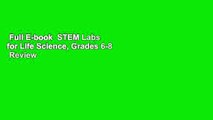 Full E-book  STEM Labs for Life Science, Grades 6-8  Review